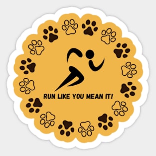 Run Like you mean it! Sticker